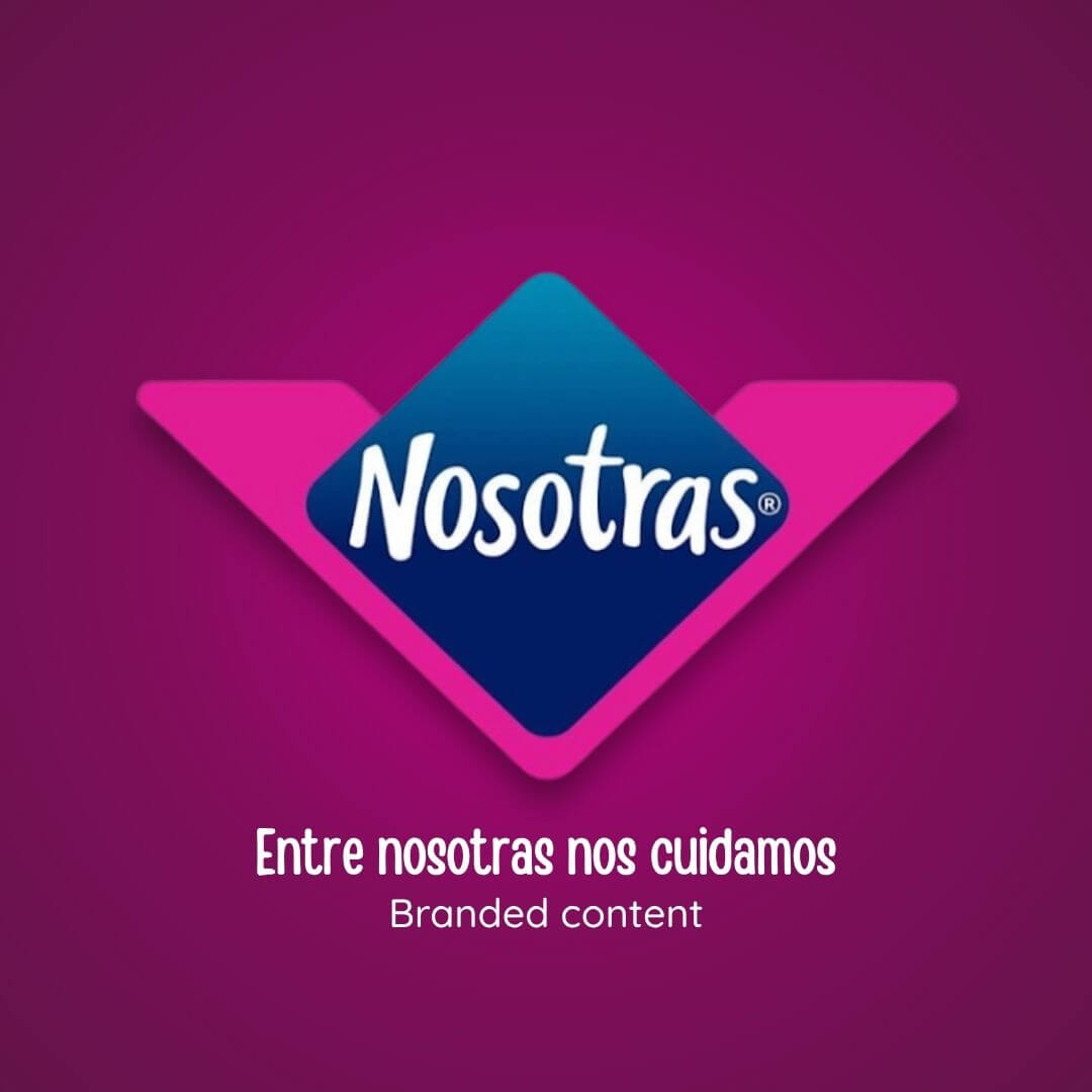 Entre Nosotras Nos Cuidamos - Campaña de Branded Content