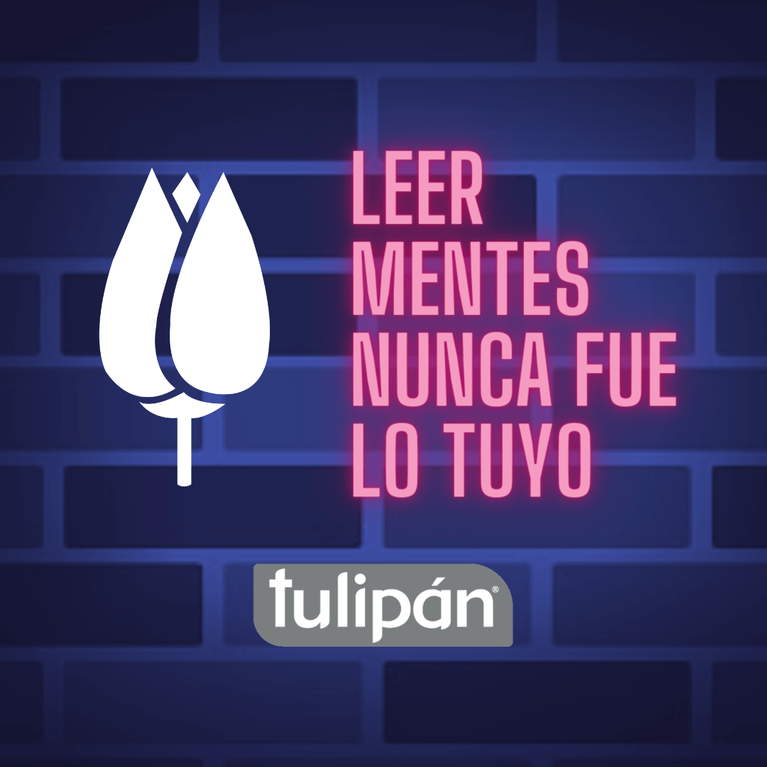 Tulipán: Leer mentes nunca fue lo tuyo